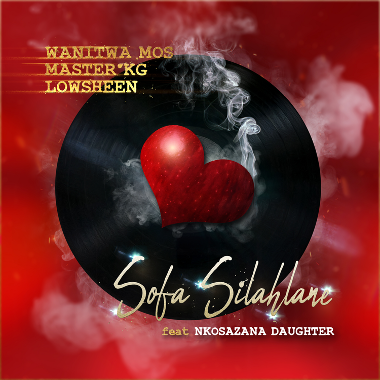 Wanitwa Mos, Master KG and Lowsheen – Sofa Silahlane ft. Nkosazana Daughter mp3