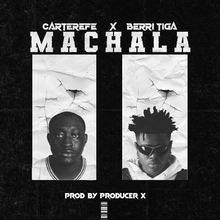 Carter Efe – Machala ft. Berri Tiga mp3