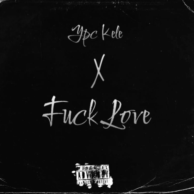 Ypc Kele - F*ck Love album