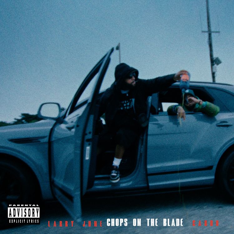 Larry June – Chops on the Blade Ft. Cardo mp3