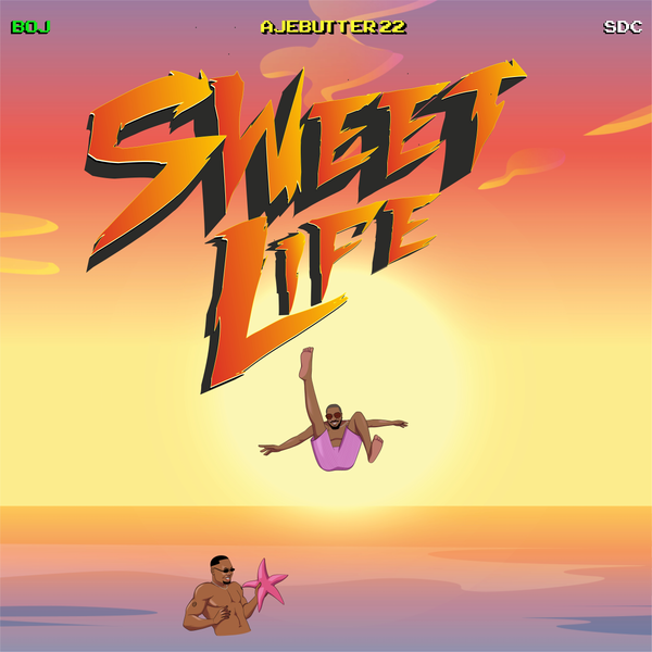 BOJ – Sweet Life Ft. Ajebutter22 & Show Dem Camp mp3