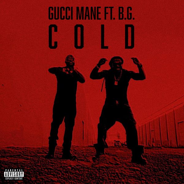 Gucci Mane - Cold ft. B.G. & Mike WiLL Made-It mp3