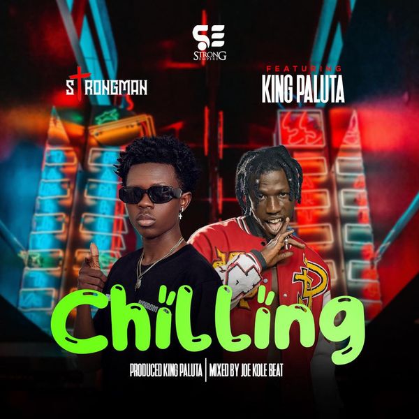Strongman - Chilling ft King Paluta mp3
