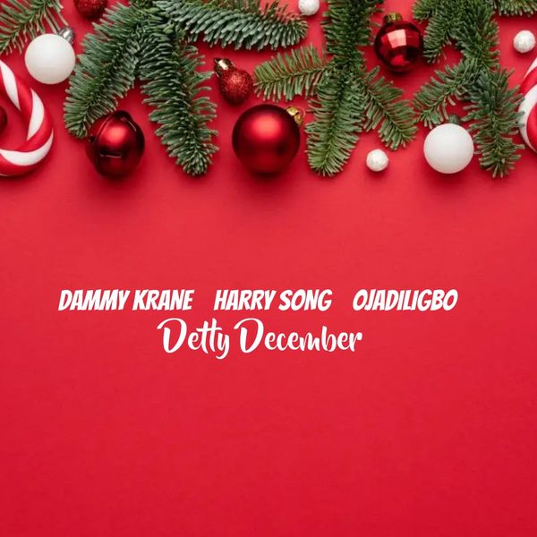 Dammy Krane – Detty December Ft. HarrySong & Ojadiligbo mp3