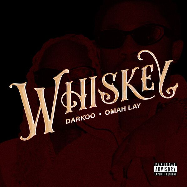 Darkoo - Whiskey Ft. Omah Lay mp3