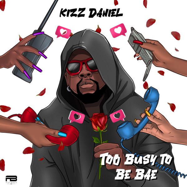 Kizz Daniel – Too Busy To Be Bae mp3