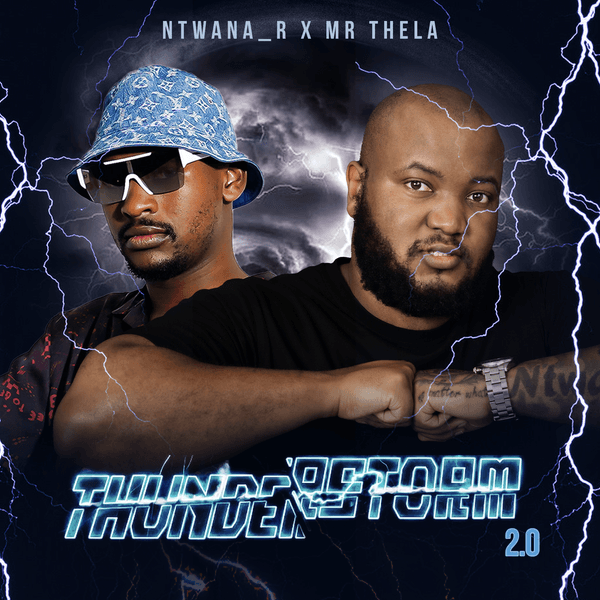 Ntwana_R & Mr Thela - Thunderstorm 2.0 mp3