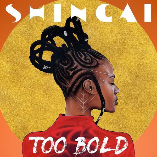 SHINGAI – Too Bold (Zip)