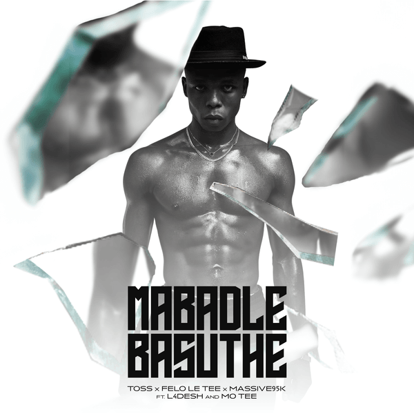 TOSS - Mabadle Basuthe ft. Felo Le Tee, Massive 95K, L4Desh 55 & Mo Tee mp3