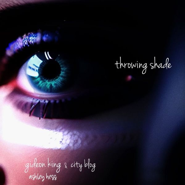 Gideon King & City Blog - Throwing Shade Ft. Ashley Hess mp3