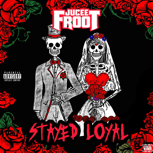 Jucee Froot - Stayed Loyal mp3
