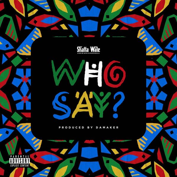Shatta Wale – Who Say mp3