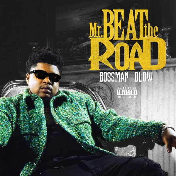 BossMan DLow - Mr Beat The Road (Zip)